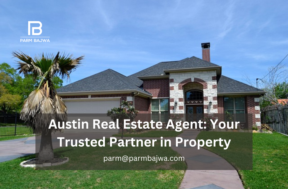 Austin Real Estate Agent: Your Trusted Austin Realtor